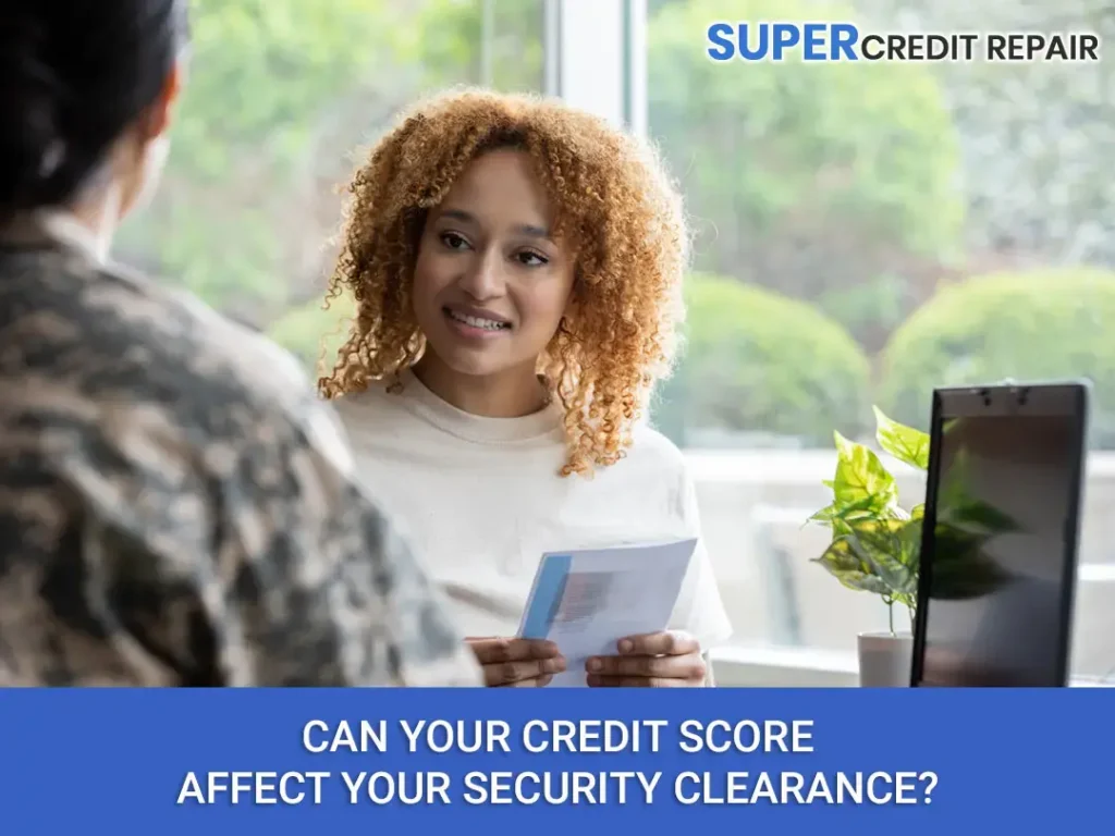 Can Your Credit Score Affect Your Security Clearance? Woman discussing credit score impact on security clearance with military personnel in office setting for credit repair servic