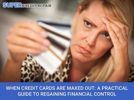 Maxed-Out Credit Cards Recovery Guide